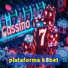 plataforma k8bet